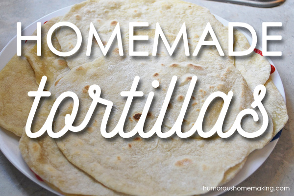homemade tortillas