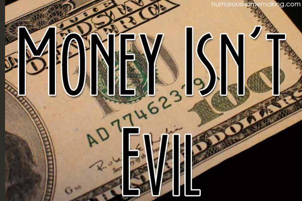 money isn't evil