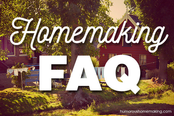 homemaking faq