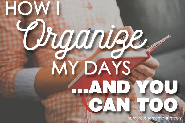 organize your days