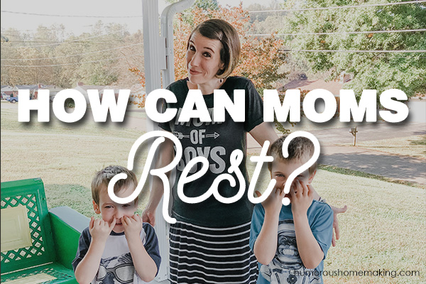 how can moms rest